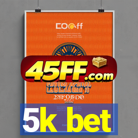 5k bet